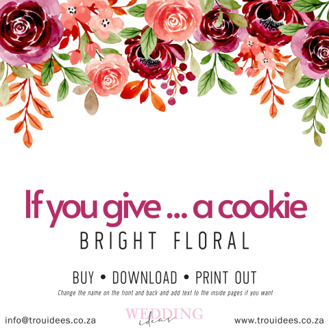 IF I GIVE SOMEONE A COOKIE – BRIGHT FLORAL